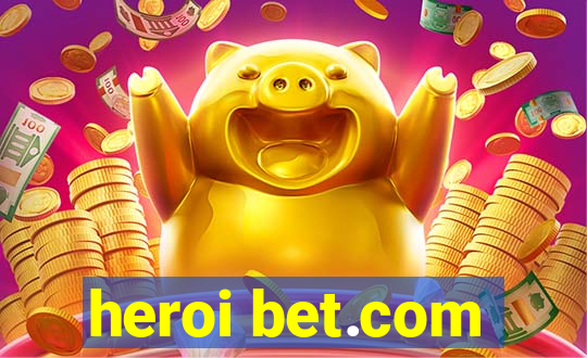 heroi bet.com